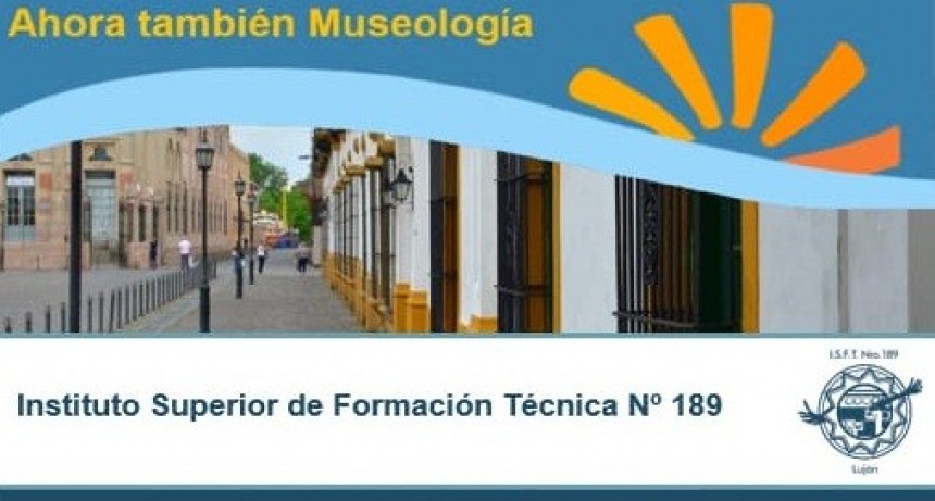 El Instituto de Formación Técnica Nº189 ahora cuenta con Museología